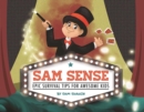 Image for Sam Sense : Epic Survival Tips for Awesome Kids