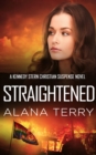 Image for Straightened: A Kennedy Stern Christian Suspense Novel Book 4