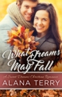 Image for What Dreams May Fall: A Sweet Dreams Christian Romance Book 5