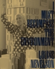 Image for Louise Nevelson: I Must Recompose the Environment
