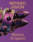 Image for Monira Al Qadiri: Refined Vision