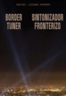 Image for Rafael Lozano-Hemmer: Border Tuner