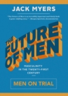 Image for Future of Men: Men on Trial