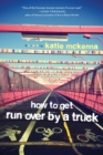 Image for How to Get Run Over by a Truck