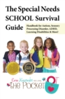 Image for The special needs school survival guide: handbook for autism, sensory processing disorder, ADHD, learning disabilities &amp; more!