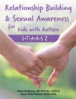 Image for Relationship Building &amp; Sexual Awareness for Kids with Autism: S.T.A.R.S 2