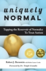Image for Uniquely Normal : Tapping the Reservoir of Normalcy To Treat Autism