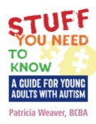 Image for Stuff you need to know  : a guide for young adults with autism