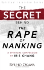 Image for The secret behind the Rape of Nanking: a spiritual confession by Iris Chang