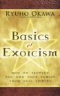 Image for Basics of Exorcism: How to Protect You and Your Family from Evil Spirits