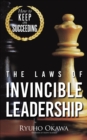 Image for The Laws of Invincible Leadership: How to Keep on Succeeding
