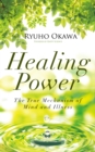 Image for Healing Power: The True Mechanism of Mind and Illness