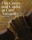 Image for The Codex and Crafts in Late Antiquity