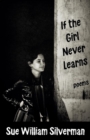 Image for If the Girl Never Learns : Poems