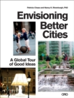 Image for Envisioning Better Cities : A Global Tour of Good Ideas