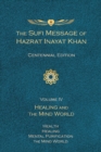 Image for The Sufi Message of Hazrat Inayat Khan Vol. 4 Centennial Edition : Healing and the Mind World