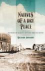 Image for Natives of a Dry Place : Stories of Dakota before the Oil Boom