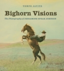 Image for Bighorn visions  : the photography of Jessamine Spear Johnson
