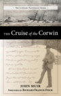 Image for The Cruise of the Corwin : Journal of the Arctic Expedition of 1881 in search of De Long and the Jeannette
