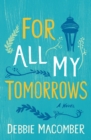 Image for For All My Tomorrows: A Novel