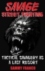 Image for Savage Street Fighting : Tactical Savagery as a Last Resort