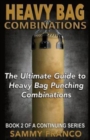 Image for Heavy Bag Combinations : The Ultimate Guide to Heavy Bag Punching Combinations