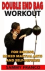 Image for Double End Bag Workout : For Boxing, Mixed Martial Arts and Self-Defense