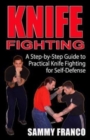 Image for Knife Fighting : A Step-by-Step Guide to Practical Knife Fighting for Self-Defense