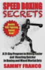 Image for Speed Boxing Secrets : A 21-Day Program to Hitting Faster and Reacting Quicker in Boxing and Martial Arts
