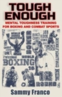 Image for Tough Enough : Mental Toughness Training for Boxing, MMA and Martial Arts