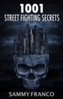 Image for 1001 Street Fighting Secrets : The Complete Book of Self-Defense