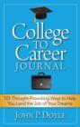 Image for College to Career Journal: 101 Thought-Provoking Ways to Help You Land the Job of Your Dreams