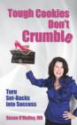 Image for Tough Cookies Don&#39;t Crumble: Turn Set-Backs into Success