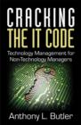Image for Cracking the IT Code: Technology Management for Non-Technology Managers