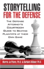Image for Storytelling for the Defense: Defense Attorney&#39;s Courtroom Guide to Beating Plaintiffs at Their Own Game