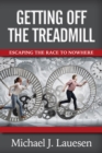 Image for Getting Off the Treadmill: Escaping the Race to Nowhere