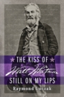 Image for The Kiss of Walt Whitman Still on My Lips