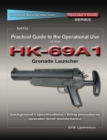 Image for Practical Guide to the Operational Use of the HK69A1 Grenade Launcher
