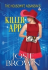 Image for The Housewife Assassin&#39;s Killer App : Book 8 - The Housewife Assassin Mystery Series