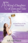 Image for Arise, O King&#39;s Daughter of Zion and Take Your Place