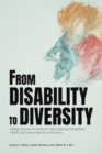Image for From disability to diversity: college success for students with learning disabilities, ADHD, and autism spectrum disorder