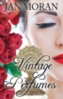 Image for Vintage Perfumes : Classic Fragrances from the 19th and 20th Centuries