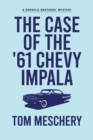 Image for The Case of the &#39;61 Chevy Impala