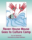 Image for Raven House Mouse Goes to Culture Camp