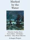 Image for Marked by the Water : Artists Respond to a Thousand Year Flood