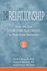 Image for Irrelationships: how we use dysfunctional relationships to hide from intimacy