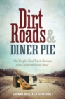 Image for Dirt roads and diner pie: one couple&#39;s road trip to recovery from childhood sexual abuse