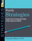 Image for Family Strategies: Practical Tools for Treating Families Impacted by Addiction