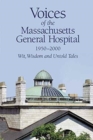 Image for Voices of the Massachusetts General Hospital 1950-2000 : Wit, Wisdom and Untold Tales