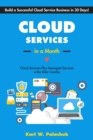 Image for Cloud Services in a Month : Build a Successful Cloud Service Business in 30 Days